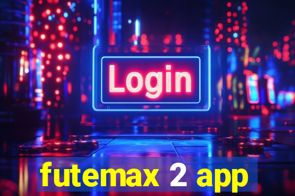 futemax 2 app